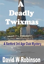 A Deadly Twixmas (David W Robinson)