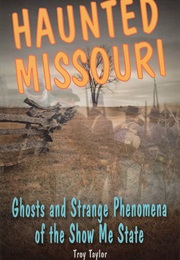 Haunted Missouri (Troy Taylor)