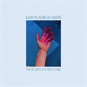 Kaitlyn Aurelia Smith - Thoughts on the Future