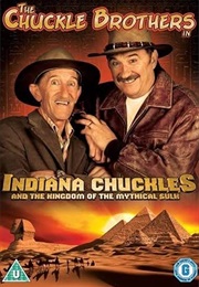 The Chuckle Brothers in Indiana Chuckles and the Kingdom of the Mythical Sulk (2008)