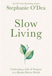 Slow Living (Stephanie O'Dea)