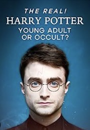 The Real! Harry Potter: Young Adult or Occult? (2024)