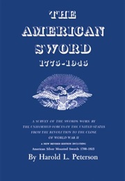 American Sword, 1776 to 1945 (Harold Leslie Peterson)