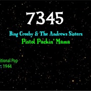 #7264 Pistol Packin' Mama by Bing Crosby & the Andrews Sisters
