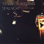 The War on Drugs - Up All Night