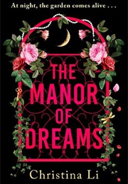 The Manor of Dreams (Christina Li)