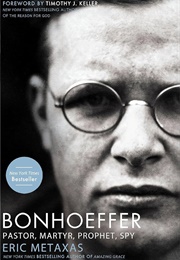 Bonhoeffer: Pastor, Martyr, Prophet, Spy (Metaxas, Eric)