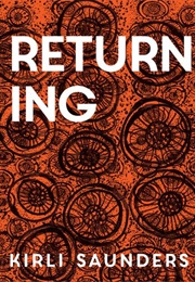 Returning (Kirli Saunders)