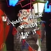 Your Mother Wouldn't Like It