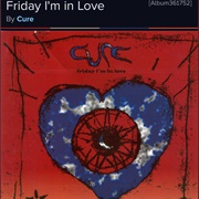 #1064 Friday I'm in Love by the Cure