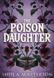 The Poison Daughter (Sheila Masterson)