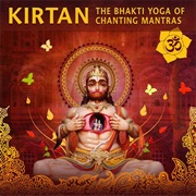 Various - Kirtan: The Bhakti Yoga of Chanting Mantras Kirtan: The Bhakti Yoga of Chanting Mantras