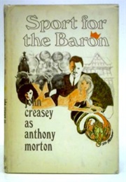 Sport for the Baron (John Creasey as Anthony Morton)