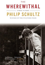 The Wherewithal (Philip Schultz)