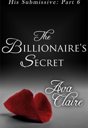 The Billionaire's Secret (Ava Claire)