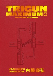 Trigun Maximum Deluxe Edition Volume 4 (Yasuhiro Nightow)