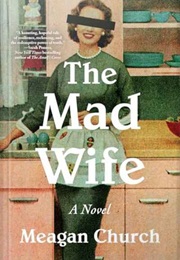The Mad Wife (Meagan Church)