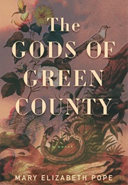 The Gods of Green County (Mary Elizabeth Pope)
