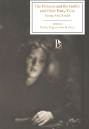 The Princess and the Goblin / Other Fairy Tales (George MacDonald)