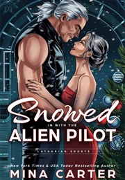 Snowed in With the Alien Pilot (Mina Carter)