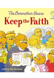 The Berenstain Bears Keep the Faith (Mike Berenstain)