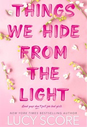 Things We Hide From the Light (Lucy Score)