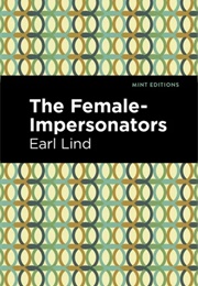 The Female-Impersonators (Earl Lind)