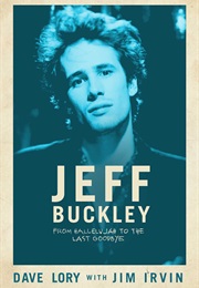 Jeff Buckleyl From Hallelujah to the Last Goodbye (Dave Lory)