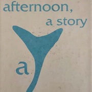 Afternoon, a Story
