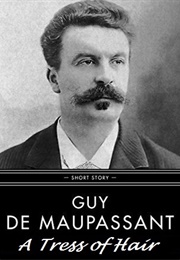 A Tress of Hair (Guy De Maupassant)