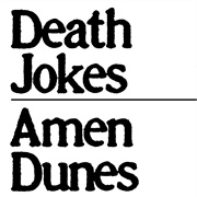 Amen Dunes - Death Jokes II