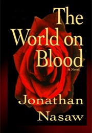 The World on Blood (Jonathan Nasaw)