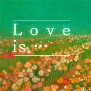 Love Is...