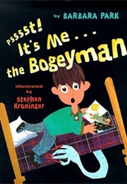Psssst! It's Me ... the Bogeyman (Barbara Park)
