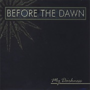 My Darkness - Before the Dawn (2003)