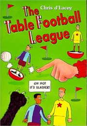 The Table Football League (Chris D'lacey)