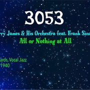#8161 All or Nothing at All by Harry James & His Orchestra Featuring Frank Sinatra