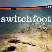 The Beautiful Letdown - Switchfoot