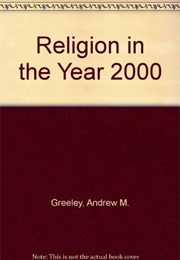 Religion of the Year 2000 (Andrew Greeley)