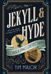 Jekyll and Hyde: Consulting Detectives (Tim Major)