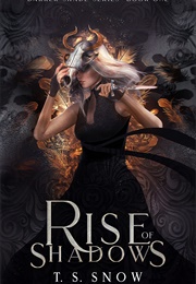 Rise of Shadows (T.S. Snow)