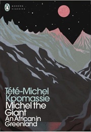 Michel the Giant: An African in Greenland (Tété-Michel Kpomassie)