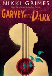 Garvey in the Dark (Nikki Grimes)