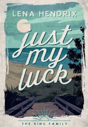 Just My Luck (Lena Hendrix)