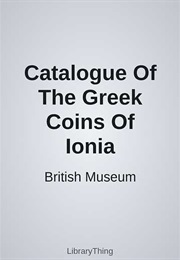 Catalogue of the Greek Coins of Ionia (British Museum)