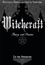 Witchcraft in Theory and Practice (Ly De Angeles)
