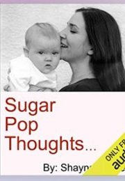 Sugar Pop Thoughts (Shayna Lance)