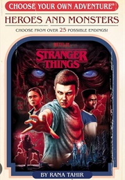 Stranger Things Choose Your Own Adventure: Heroes & Monsters (Rana Tahir)