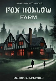 Fox Hollow Farm (Maureen Anne Meehan)