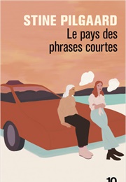 Le Pays Des Phrases Courtes (Stine Pilgaard)